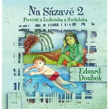 Na Sázavě 2: Pověsti z Ledečska a Světelska (978-80-7553-560-3)