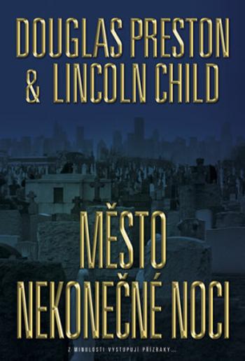 Město nekonečné noci - Douglas Preston, Lincoln Child