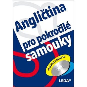 Angličtina pro pokročilé samouky: Obsahuje 2 audio CD (978-80-7335-516-6)