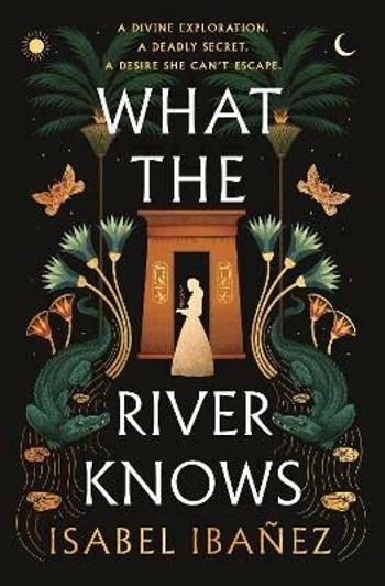 What the River Knows - Ibanez Isabel