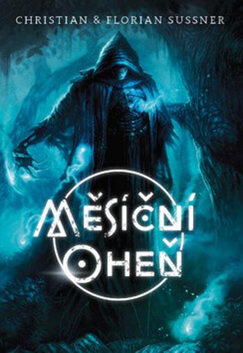 Měsíční oheň - Florian  Sußner, Christian Sußner