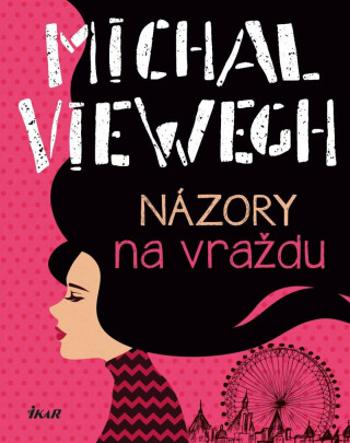 Názory na vraždu - Michal Viewegh