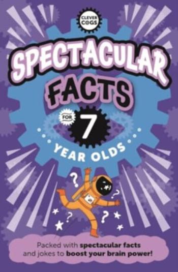 Spectacular Facts For Seven Year Olds - Rowlands Caroline