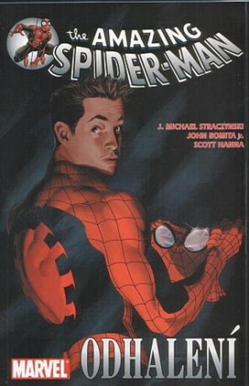 Spider-Man : Odhalení - J. Michael Straczynski, John Romita jr.