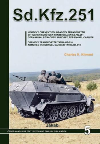 Sd.Kfz.251 - Německý obrněný polopásový transportér a obrněný transportér Tatra OT-810 - Charles K. Kliment