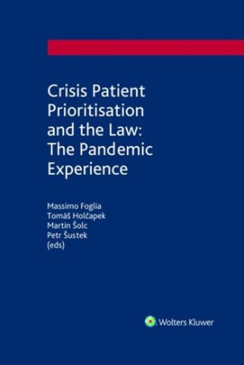 Crisis Patient Prioritization and the Law: the Pandemic Experience - Tomáš Holčapek, Martin Šolc, Massimo Foglia