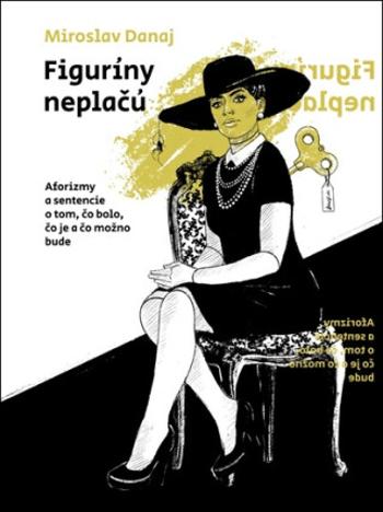 Figuríny neplačú - Miroslav Danaj