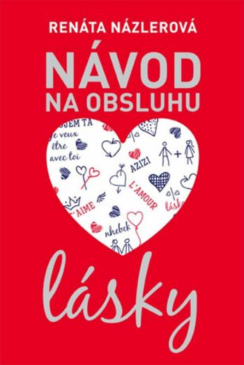 Návod na obsluhu lásky - Renáta Názlerová