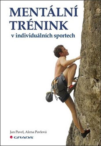 Mentální trénink v individuálních sportech - Jan Pavel, Alena Pavlová