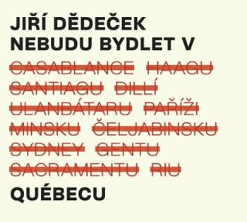 Nebudu bydlet v Québecu - Jiří Dědeček - audiokniha