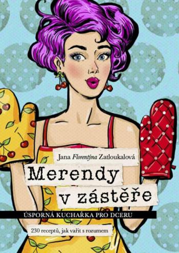 Merendy v zástěře - Jana Florentýna Zatloukalová