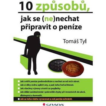 10 způsobů, jak se (ne)nechat připravit o peníze (978-80-247-4467-4)