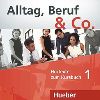 Alltag, Beruf & Co. 1 - Audio CDs zum Kursbuch - W. Braunert, Becker Norber