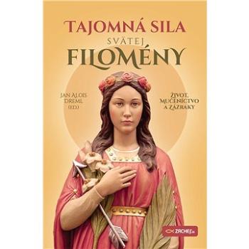 Tajomná sila svätej Filomény (978-80-8211-251-4)