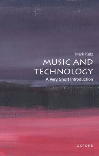 Music and Technology - Mark  Katz