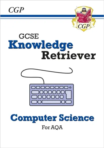 GCSE Computer Science AQA Knowledge Retriever - CGP Books