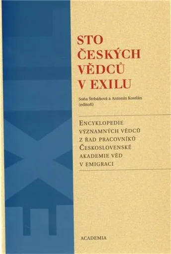 Sto českých vědců v exilu - Antonín Kostlán, Soňa Štrbáňová