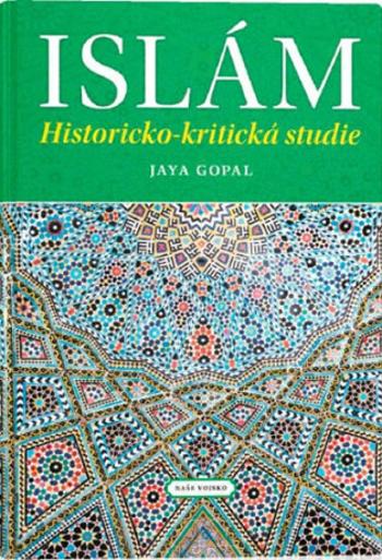 Islám - Historicko-kritická studie - Jaya Gopal