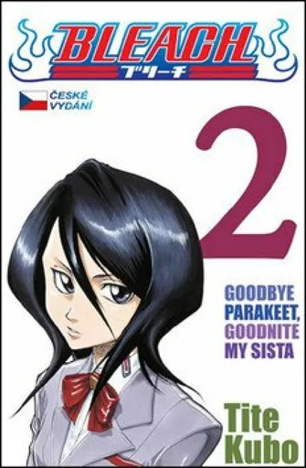 Bleach 2: Goodbye parakeet, goodnight my sista - Tite Kubo