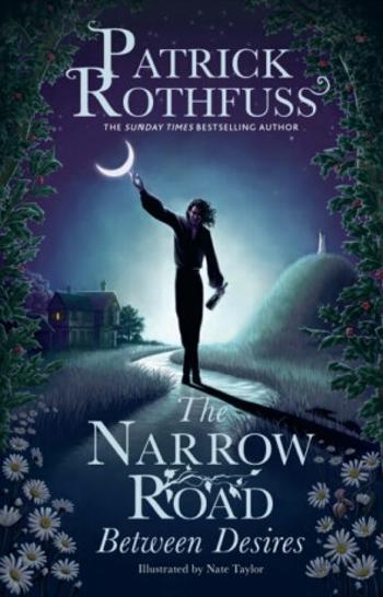 The Narrow Road Between Desires - Patrick Rothfuss