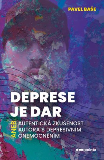 Deprese je dar - Pavel Baše