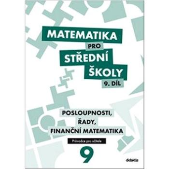 Matematika pro střední školy 9. díl (978-80-7358-269-2)