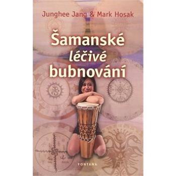 Šamanské léčivé bubnování (978-80-7336-612-4)