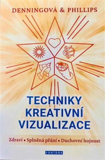 Techniky kreativní vizualizace - Melita Denning, Phillips Osborne