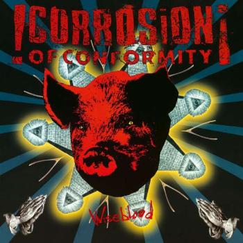 CORROSION OF CONFORMITY - WISEBLOOD LP