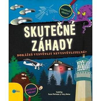 Skutečné záhady: Dokážeš vysvětlit nevysvětlitelné? (978-80-266-1494-4)