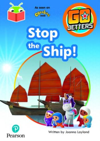 Bug Club Independent Phase 3 Unit 8: Go Jetters: Stop the Ship!