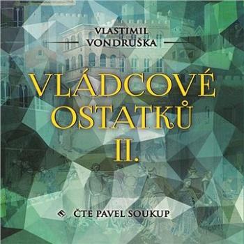 Vládcové ostatků II. ()