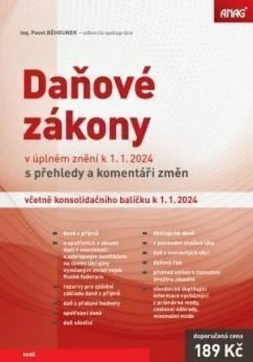 Daňové zákony v úplném znění k 1.1.2024 s přehledy a komentáři změn včetně konsolidačního balíčku k 1.1.2024 - Běhounek Pavel