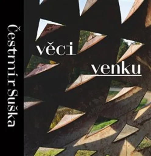 Čestmír Suška: Věci venku - Daniela Kramerová, Čestmír Suška