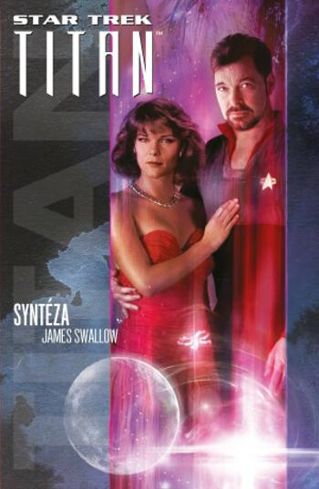 Star Trek: Titan – Syntéza - James Swallow - e-kniha