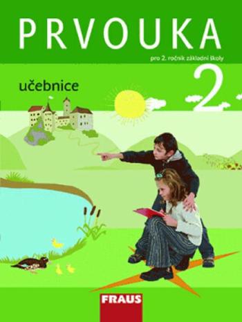 Prvouka 2 pro ZŠ - Učebnice - Michaela Dvořáková, Jana Stará