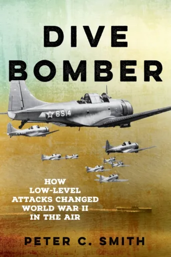 Dive Bomber - Peter C. Smith