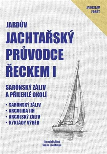 Jardův jachtařský průvodce Řeckem I. - Jaroslav Foršt