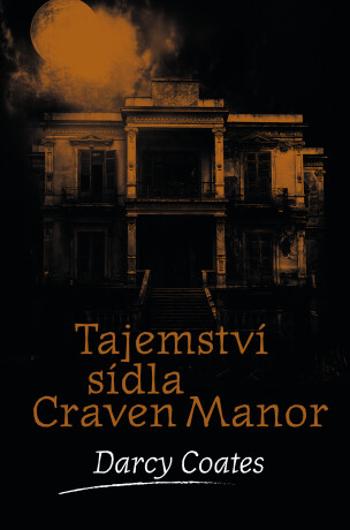 Tajemství sídla Craven Manor - Darcy Coates