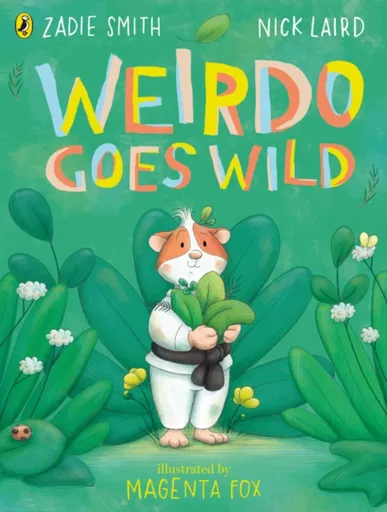 Weirdo Goes Wild - Nick Laird, Zadie Smithová