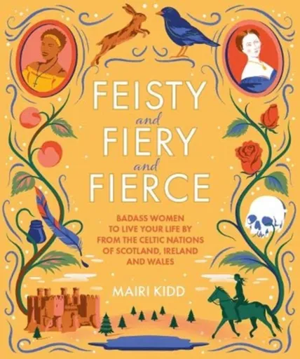 Feisty and Fiery and Fierce - Mairi Kidd