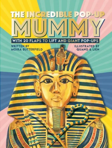 The Incredible Pop-up Mummy - Butterfield Moira