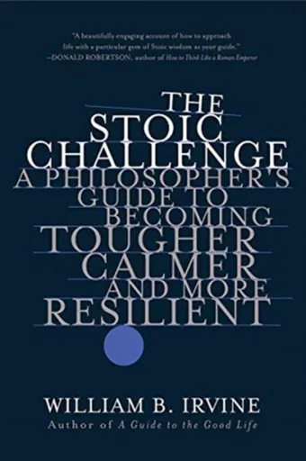 The Stoic Challenge - William B. Irvine