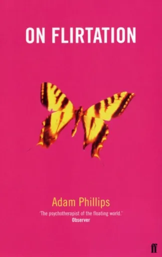 On Flirtation - Adam Phillips
