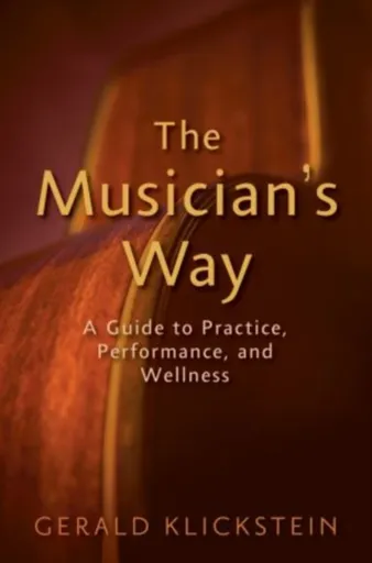 The Musician's Way - Gerald  Klickstein