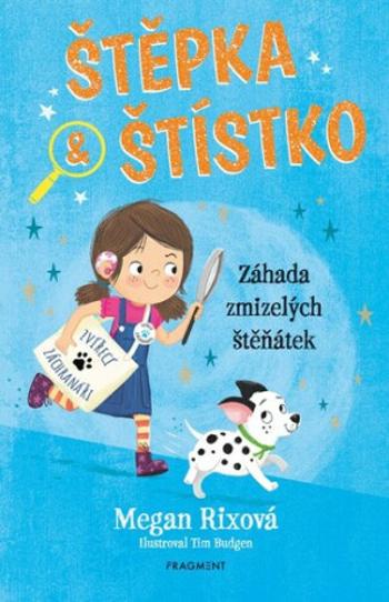 Štěpka a Štístko Záhada zmizelých štěňátek - Megan Rixová, Tim Budgen