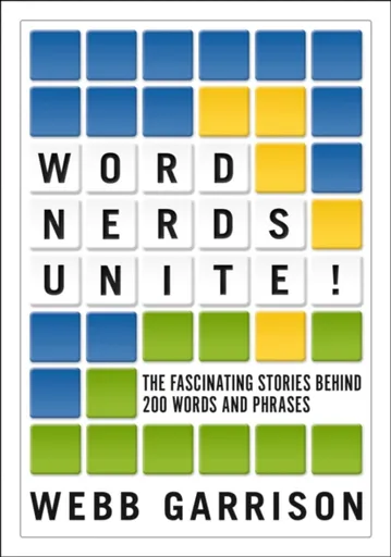 Word Nerds Unite! - Webb Garrison