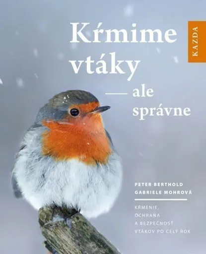 Kŕmime vtáky - ale správne - Peter Berthold, Gabriele Mohrová