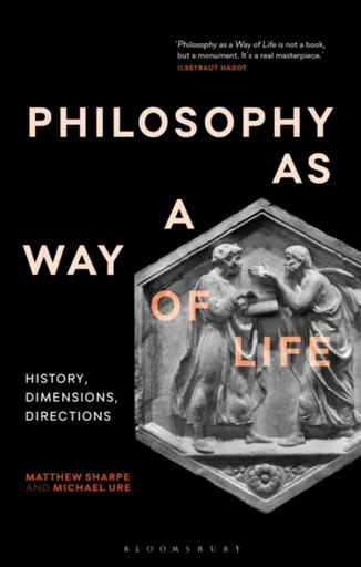 Philosophy as a Way of Life - Michaela Tureckiová, Matthew  Sharpe