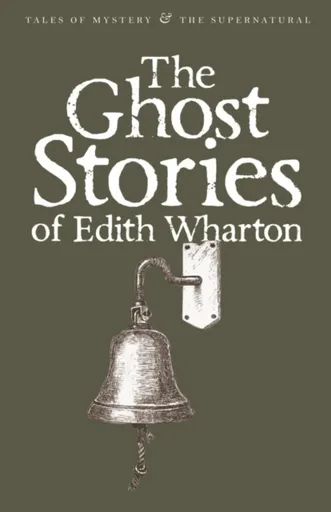 The Ghost Stories of Edith Wharton - Edith Whartonová